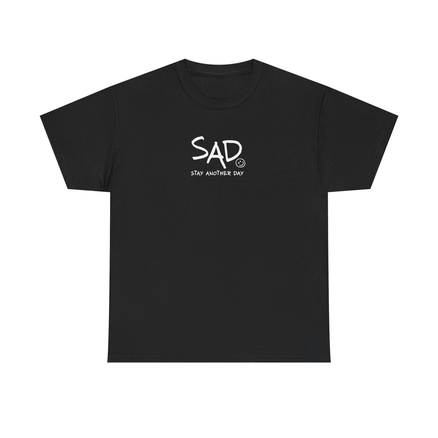 Stay Another Day (SAD) T-Shirt
