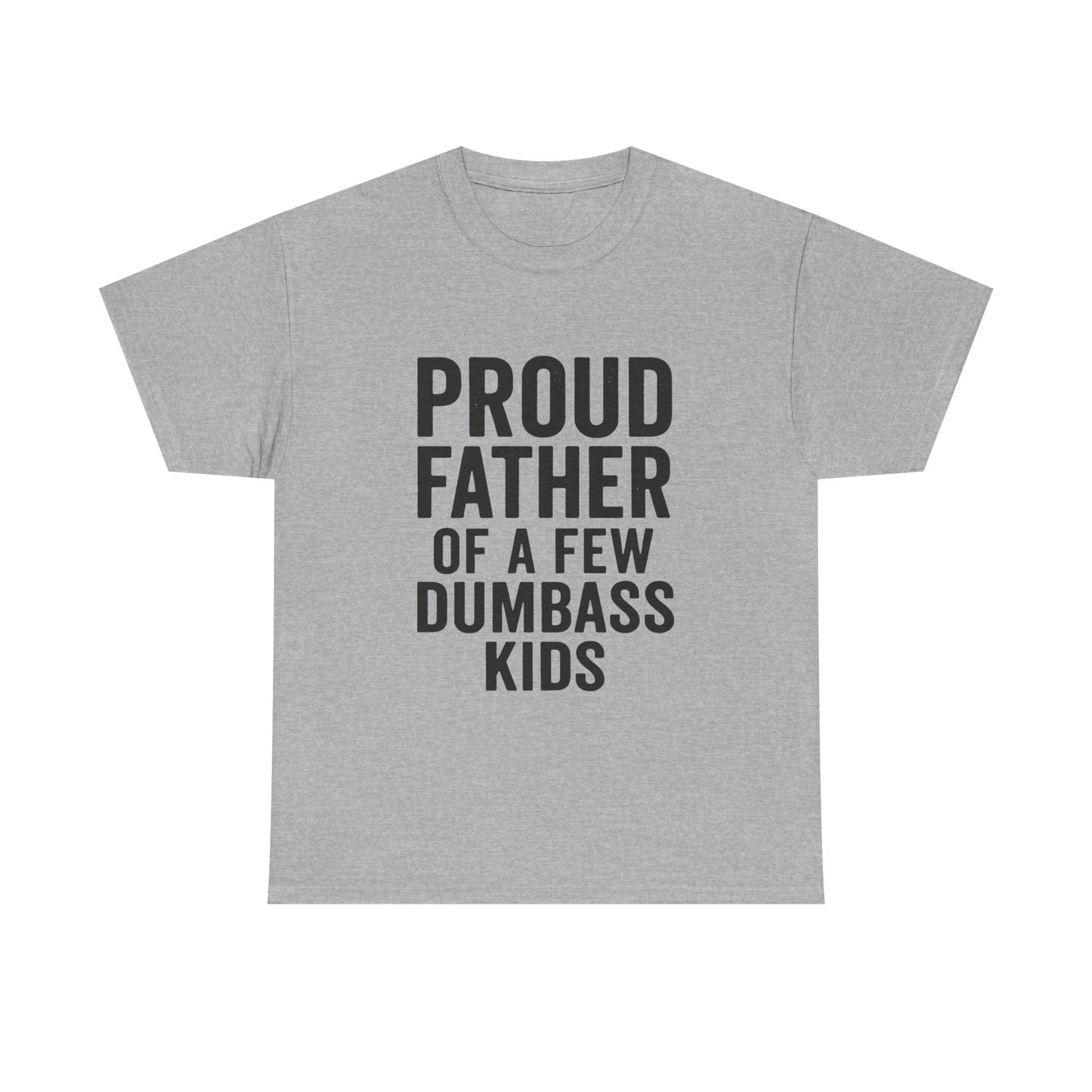 Proud Father Of Dumbass Kids Dad T-Shirt
