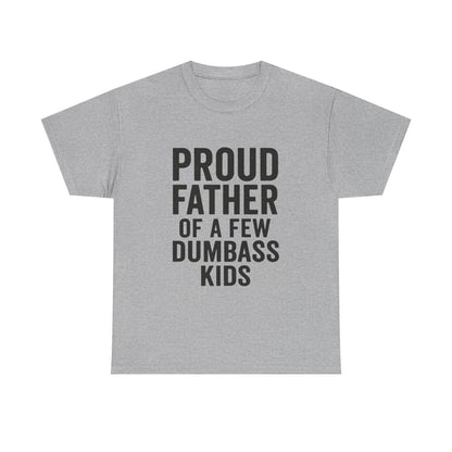 Proud Father Of Dumbass Kids Dad T-Shirt