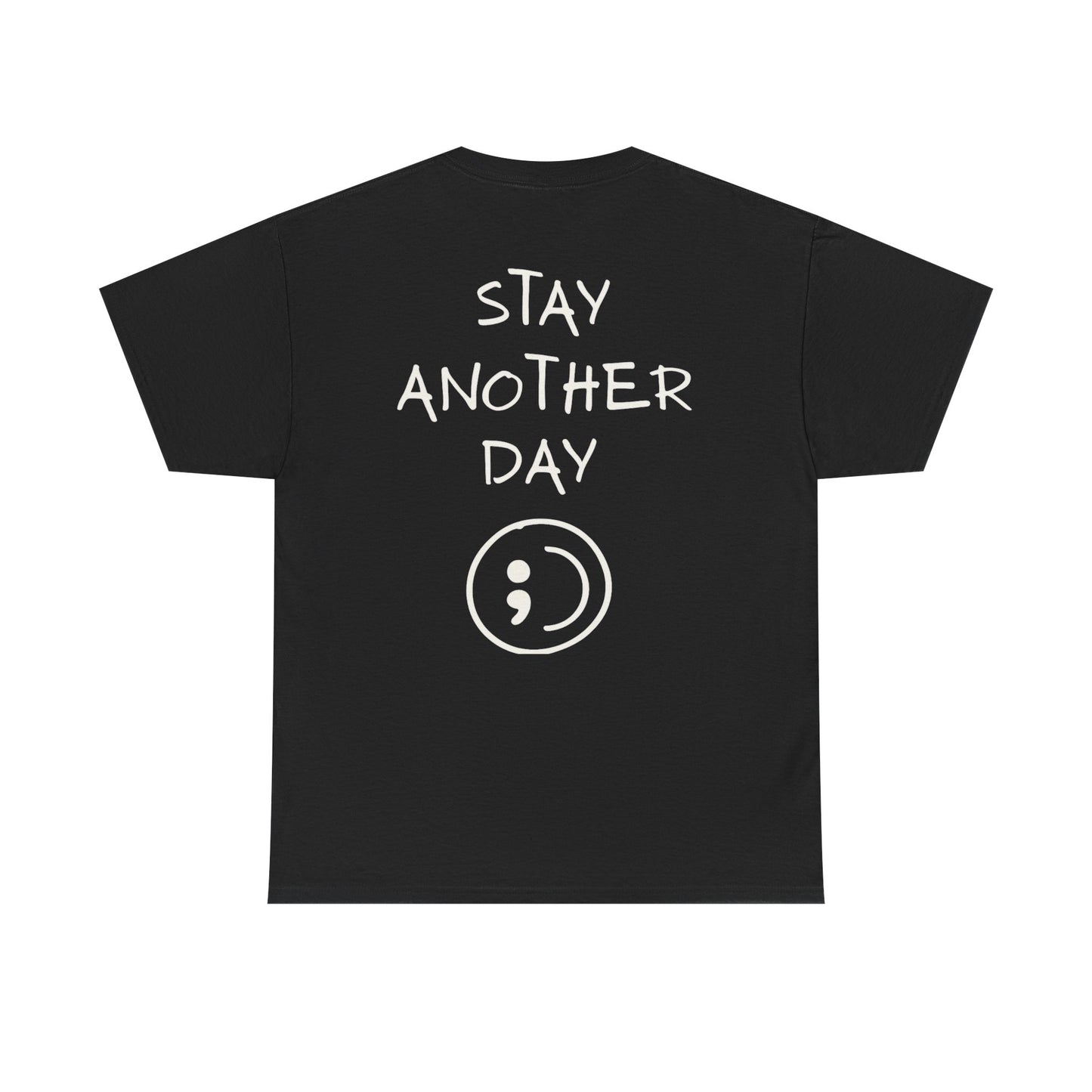 Stay Another Day (SAD) T-Shirt