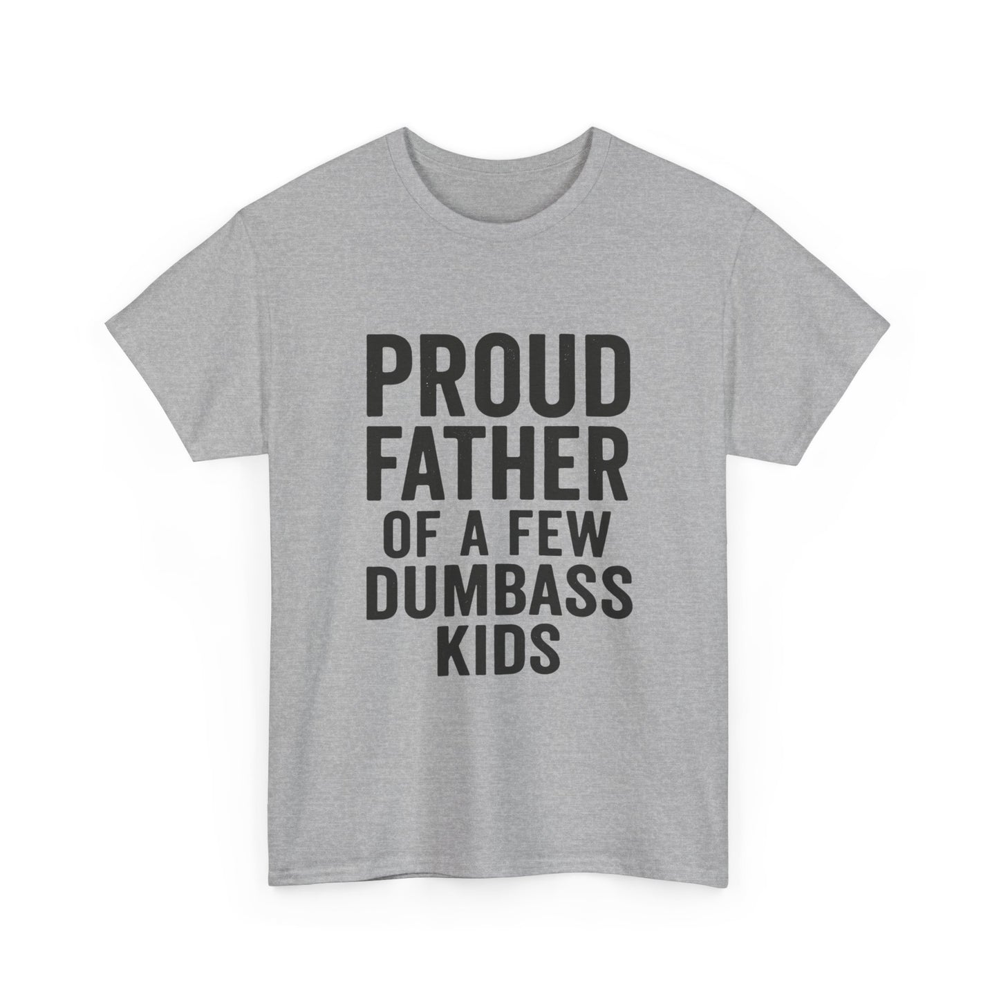 Proud Father Of Dumbass Kids Dad T-Shirt