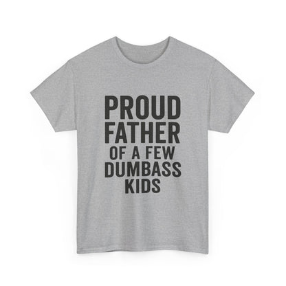 Proud Father Of Dumbass Kids Dad T-Shirt