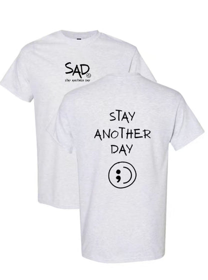 Stay Another Day (SAD) T-Shirt