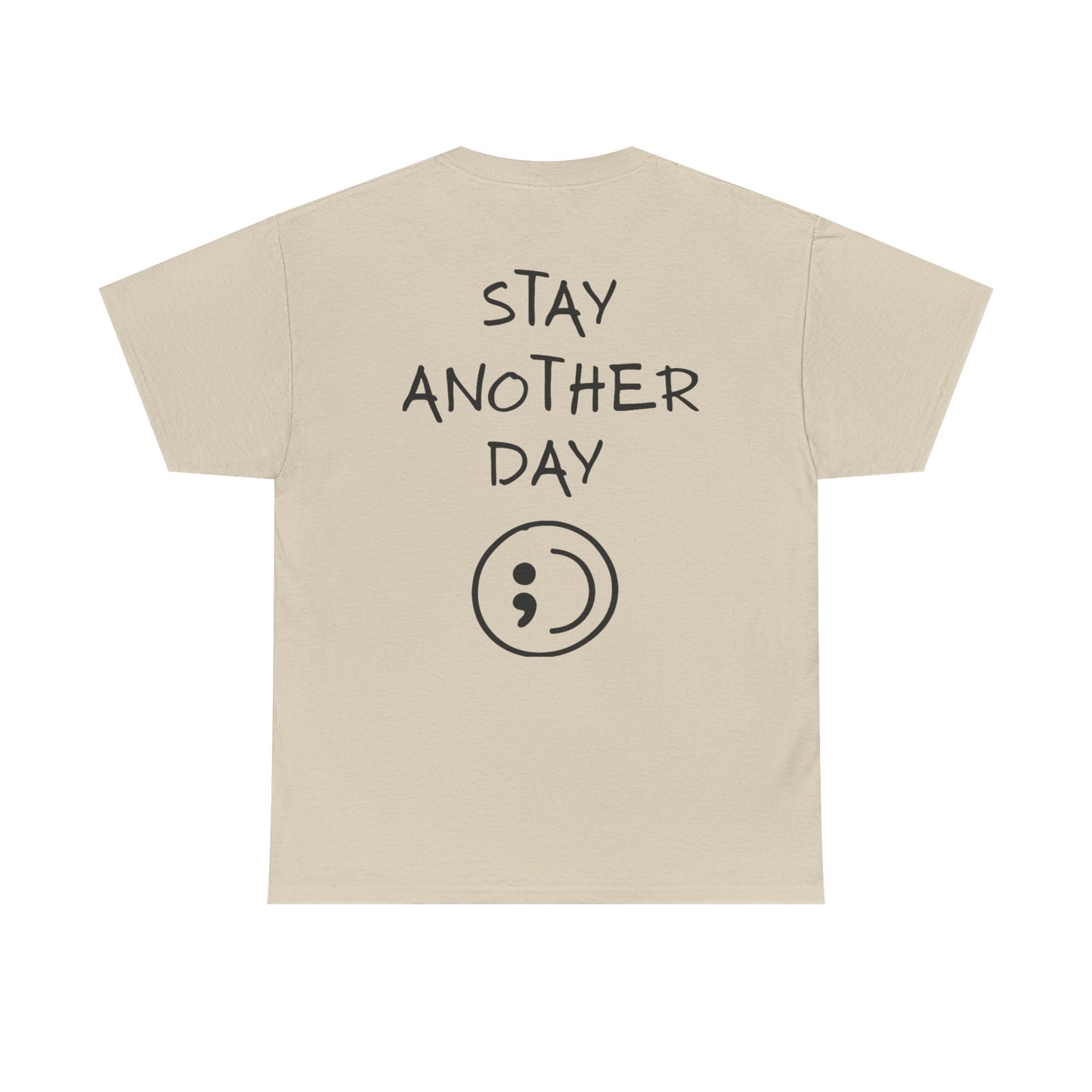 Stay Another Day (SAD) T-Shirt