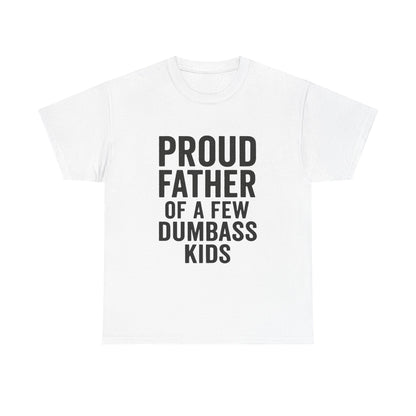 Proud Father Of Dumbass Kids Dad T-Shirt