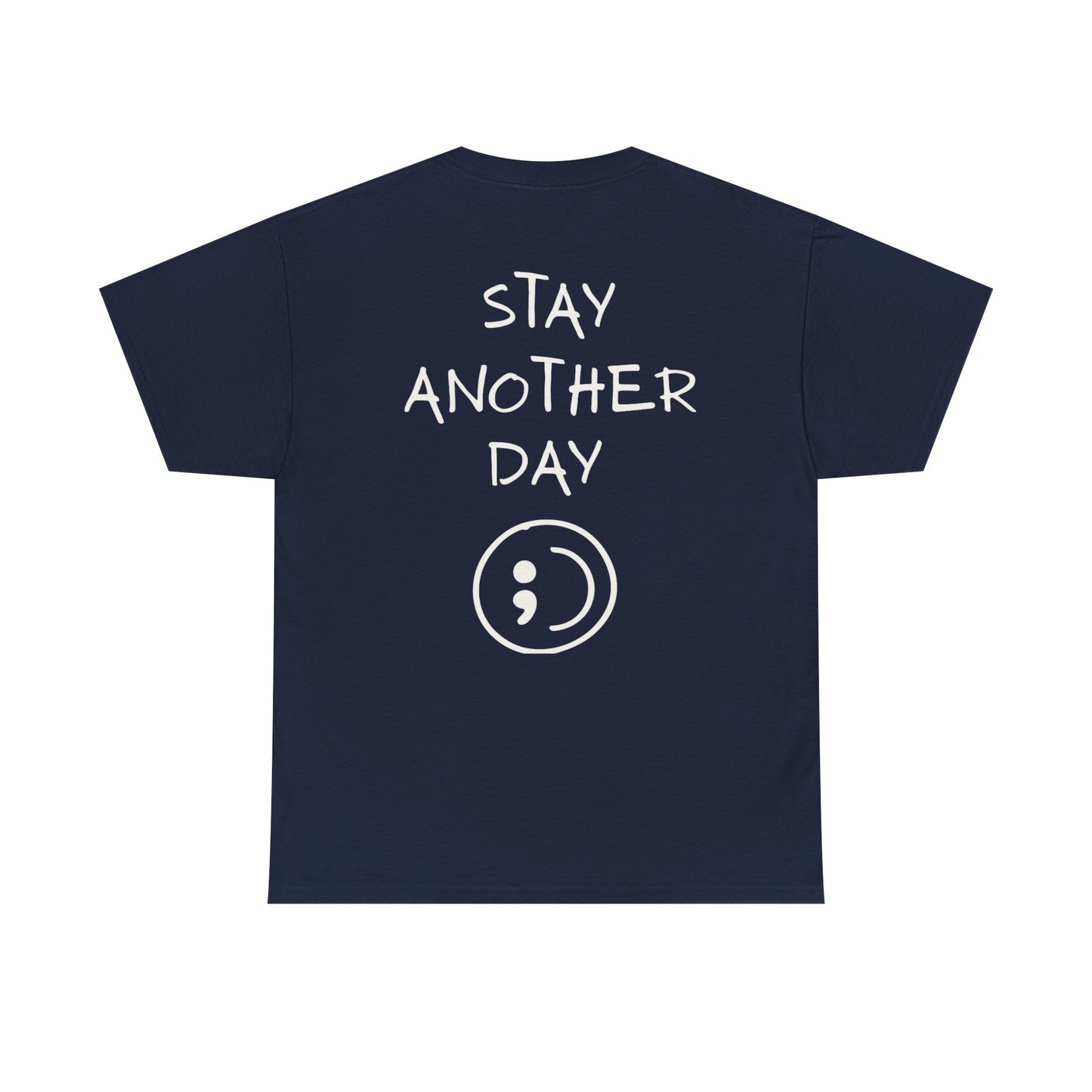 Stay Another Day (SAD) T-Shirt