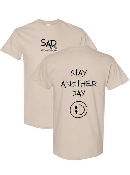 Stay Another Day (SAD) T-Shirt