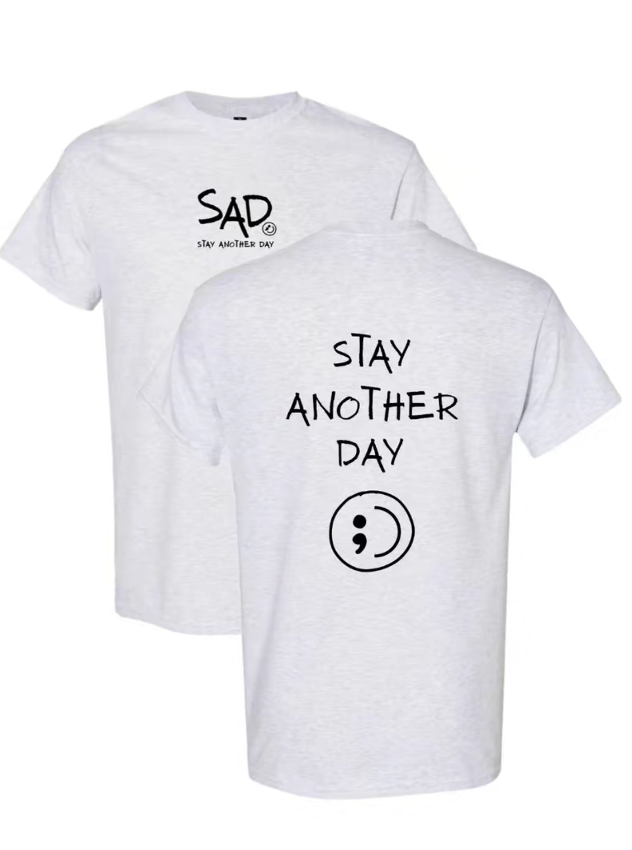 Stay Another Day (SAD) T-Shirt