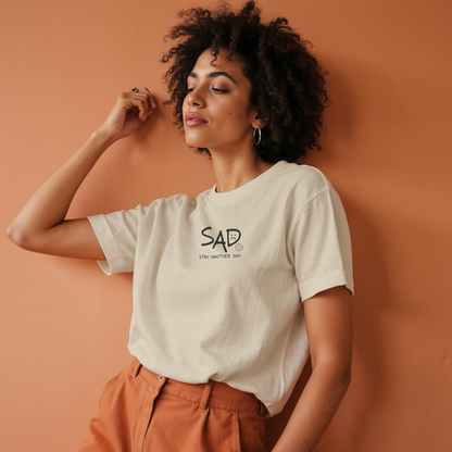 Stay Another Day (SAD) T-Shirt
